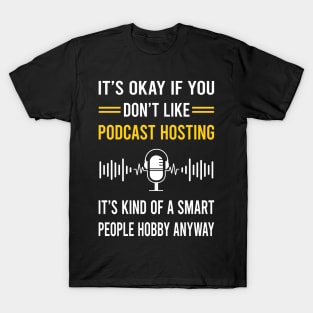 Smart People Hobby Podcast Hosting Podcasts T-Shirt